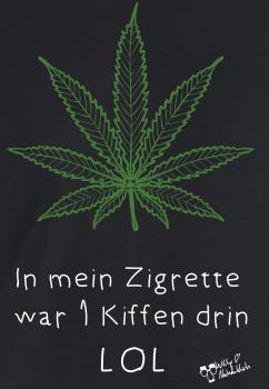 T-Shirt "In mein Zigrette wahr ein Kiffen drin"