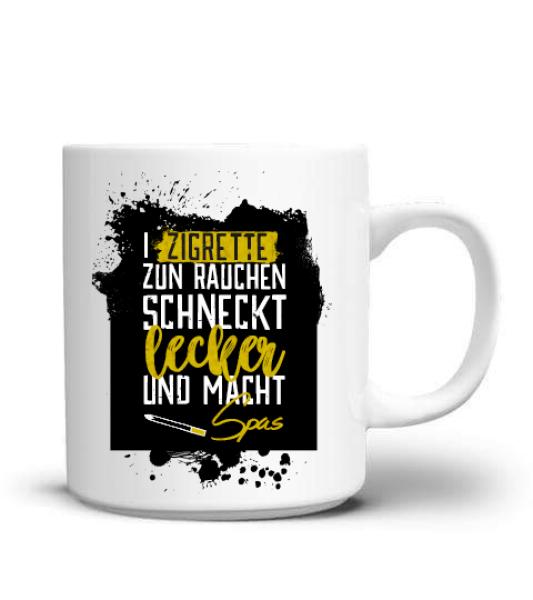 Tasse "1 Zigrette zun rauchen schneckt lecker und macht Spas"